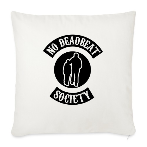 No Deadbeat Society - An Army Of Good Fathers - Throw Pillow Cover 17.5” x 17.5”