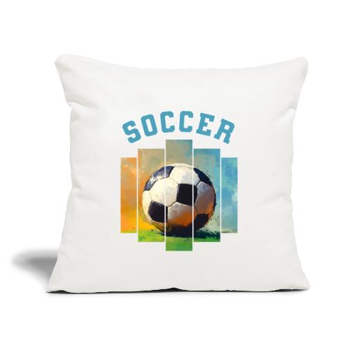 Soccer Ball Vibes - Throw Pillow Cover 17.5” x 17.5”