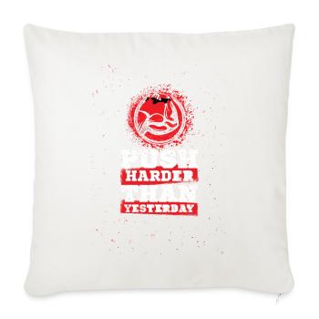 Push Harder Than Yesterday - Throw Pillow Cover 17.5” x 17.5” - natural white - Front