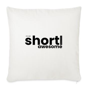 I'm not short I'm just concentrated awesome - Throw Pillow Cover 17.5” x 17.5” - natural white - Front