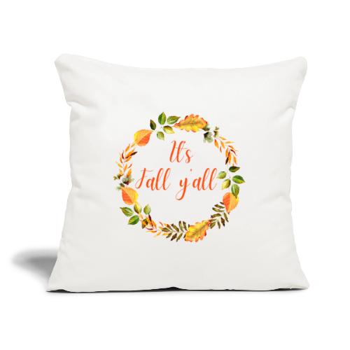 It's fall yall - Throw Pillow Cover 17.5” x 17.5”