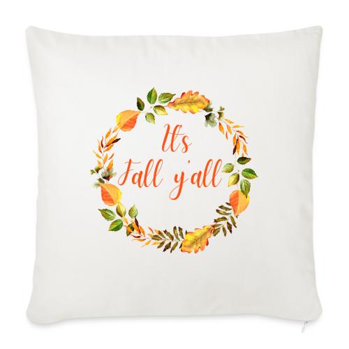 It's fall yall - Throw Pillow Cover 17.5” x 17.5”