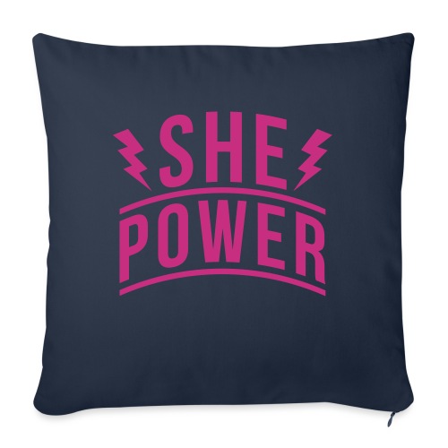 She Power - Throw Pillow Cover 17.5” x 17.5”
