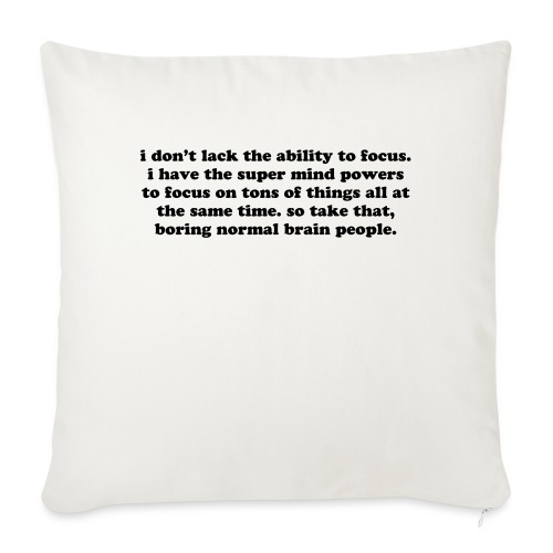 ADHD super mind powers quote. Funny ADD humor - Throw Pillow Cover 17.5” x 17.5”