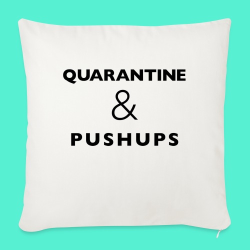 quarantine and pushups - Throw Pillow Cover 17.5” x 17.5”