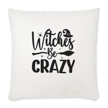 Witch Be Crazy - Throw Pillow Cover 17.5” x 17.5” - natural white - Front