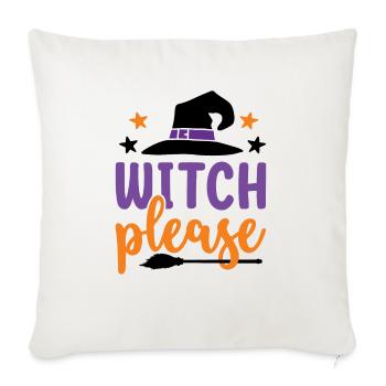 Witch Please - Throw Pillow Cover 17.5” x 17.5” - natural white - Front