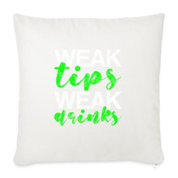 Weak Tips Weak Drinks 3 - Throw Pillow Cover 17.5” x 17.5” - natural white - Front