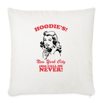 Hoodie's! New York City 1800 Call-Me Never! - Throw Pillow Cover 17.5” x 17.5” - natural white - Front