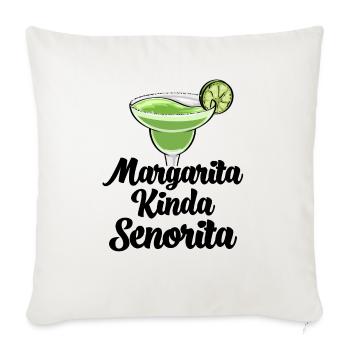 Margarita Kinda Senorita - Throw Pillow Cover 17.5” x 17.5” - natural white - Front