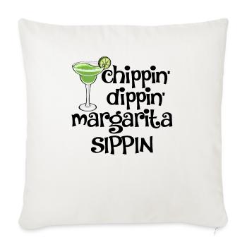 Chippin Dippin Margarita Sippin - Throw Pillow Cover 17.5” x 17.5” - natural white - Front