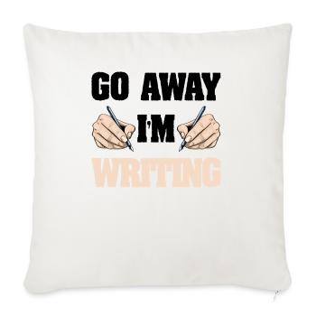 Go Away I'm Writing - Throw Pillow Cover 17.5” x 17.5” - natural white - Front