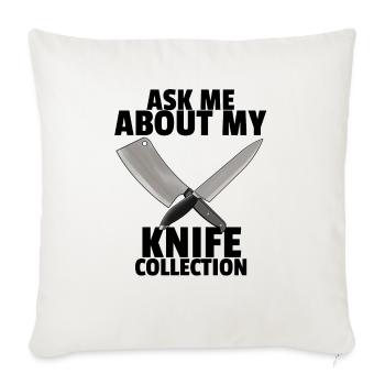 Ask Me About My Knife - Throw Pillow Cover 17.5” x 17.5” - natural white - Front