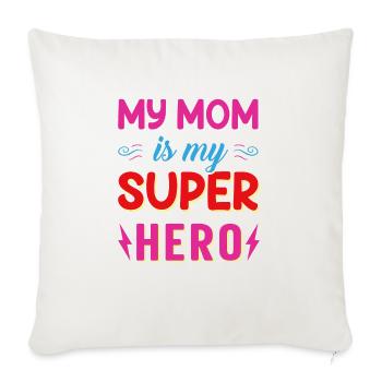 Mothers day mom is superhero - Throw Pillow Cover 17.5” x 17.5” - natural white - Front