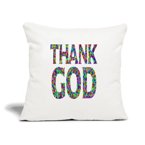 THANK GOD - Throw Pillow Cover 17.5” x 17.5”