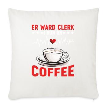 Er Ward Clerk I Run On Coffee 5 - Throw Pillow Cover 17.5” x 17.5” - natural white - Front