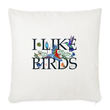 Bird Lovers For Women Men I Like Birds - Bird - Throw Pillow Cover 17.5” x 17.5” - natural white - Front