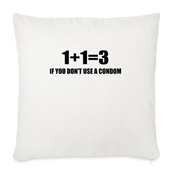 1+1=3 If You Don't Use A Condom Funny - Throw Pillow Cover 17.5” x 17.5” - natural white - Front