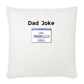 Dad Joke Loading - Classic Retro Funny Dad Joke - Throw Pillow Cover 17.5” x 17.5” - natural white - Front