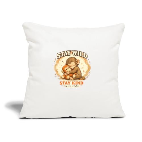 Stay Wild Stay Kind Punch Monkey Hug - Throw Pillow Cover 17.5” x 17.5”