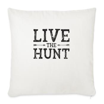 Live the Hunt - Hunting - Throw Pillow Cover 17.5” x 17.5” - natural white - Front