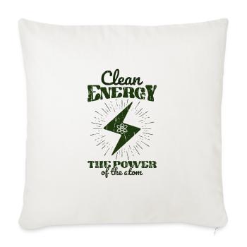 Clean Energy: The Power of the Atom - Nuclear - Throw Pillow Cover 17.5” x 17.5” - natural white - Front