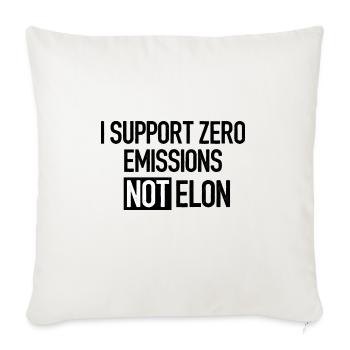 I support zero emissions not Elon Musk - Anti no - Throw Pillow Cover 17.5” x 17.5” - natural white - Front