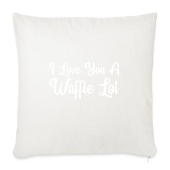 I Love You A Waffle Lot 7 - Throw Pillow Cover 17.5” x 17.5” - natural white - Front