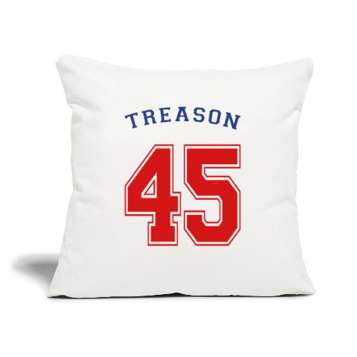 Treason 45 T-shirt - Throw Pillow Cover 17.5” x 17.5”