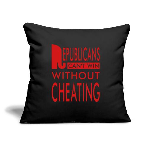 Republicans Always Cheat T-shirts - Throw Pillow Cover 17.5” x 17.5”