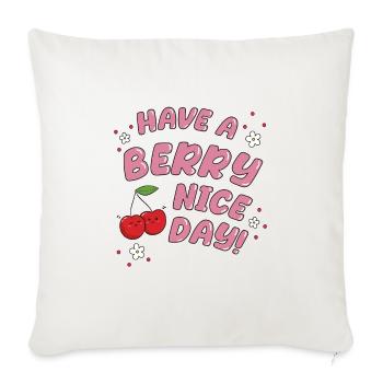 Have a berry nice day - Cherry - Throw Pillow Cover 17.5” x 17.5” - natural white - Front
