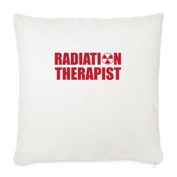Great Radiation Therapist Design - Throw Pillow Cover 17.5” x 17.5” - natural white - Front