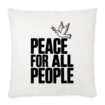 Peace For All People - Throw Pillow Cover 17.5” x 17.5” - natural white - Front