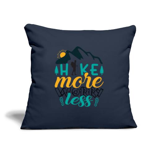 Hike More Worry Less - Throw Pillow Cover 17.5” x 17.5”