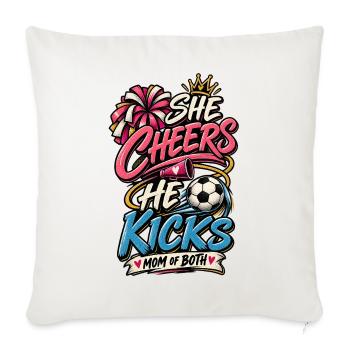She Cheers He Kicks Mom of Both Cheer Soccer Mom - Throw Pillow Cover 17.5” x 17.5” - natural white - Front
