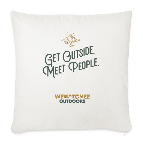 Get Outside. Meet People. Two Tone. - Throw Pillow Cover 17.5” x 17.5”