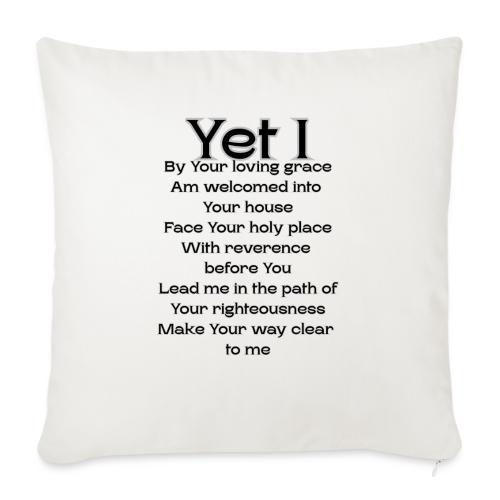 Yet I By Your Grace - Throw Pillow Cover 17.5” x 17.5”