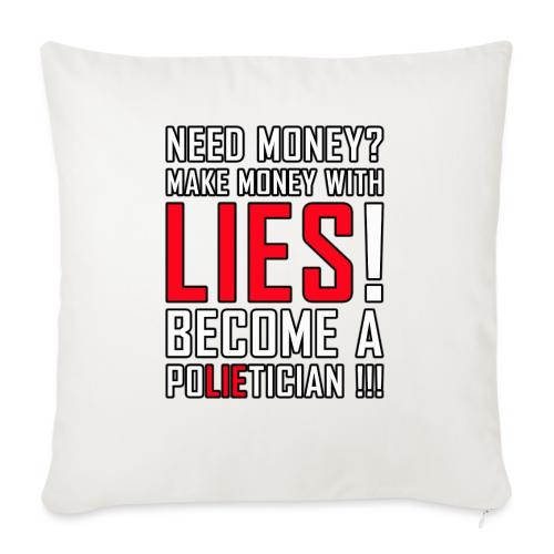 Lies Pay: Become a PoLIEtician Satire - Throw Pillow Cover 17.5” x 17.5”