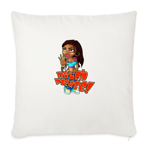 Bitch, Please! - Throw Pillow Cover 17.5” x 17.5”