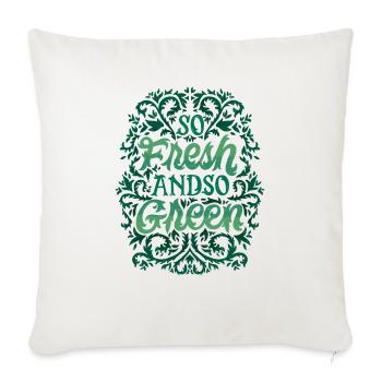 So Fresh And So Green - Throw Pillow Cover 17.5” x 17.5” - natural white - Front
