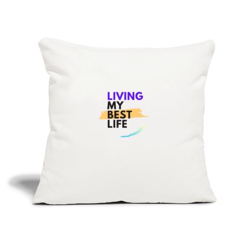 living my best life - Throw Pillow Cover 17.5” x 17.5”
