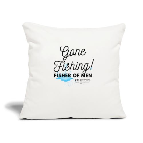 Gone Fishing: Fisher of Men Gospel Shirt - Throw Pillow Cover 17.5” x 17.5”