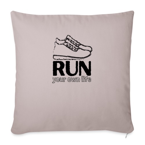 RUN YOUR OWN LIFE - Throw Pillow Cover 17.5” x 17.5”