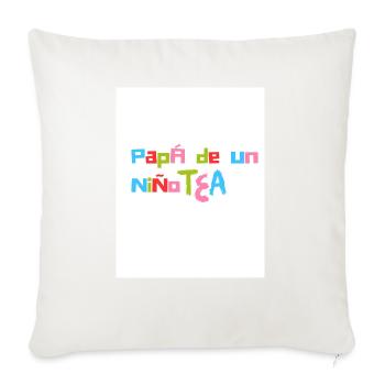 Papá de un Niño TEA - Throw Pillow Cover 17.5” x 17.5” - natural white - Front