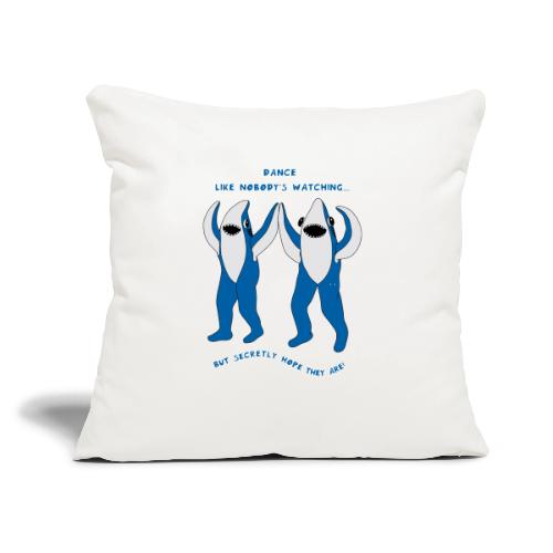 Dancing Sharks - Dance Like Nobody's Watching - Throw Pillow Cover 17.5” x 17.5”