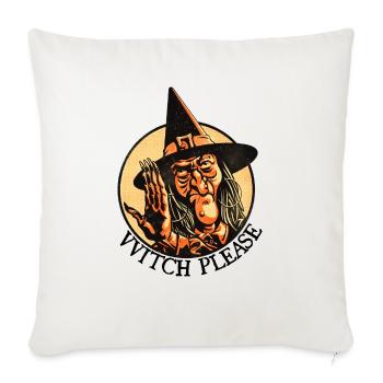 Witch Please Annoyed Vintage Halloween Witch - Throw Pillow Cover 17.5” x 17.5” - natural white - Front