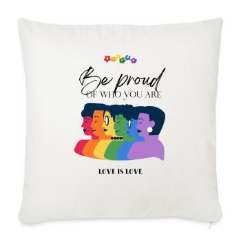 Be proud - Throw Pillow Cover 17.5” x 17.5” - natural white - Front