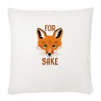 For Fox Sake - Throw Pillow Cover 17.5” x 17.5” - natural white - Front
