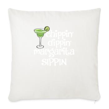 Chippin Dippin Margarita Sippin - Throw Pillow Cover 17.5” x 17.5” - natural white - Front