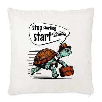 Stop Starting, Start Finishing - Throw Pillow Cover 17.5” x 17.5” - natural white - Front
